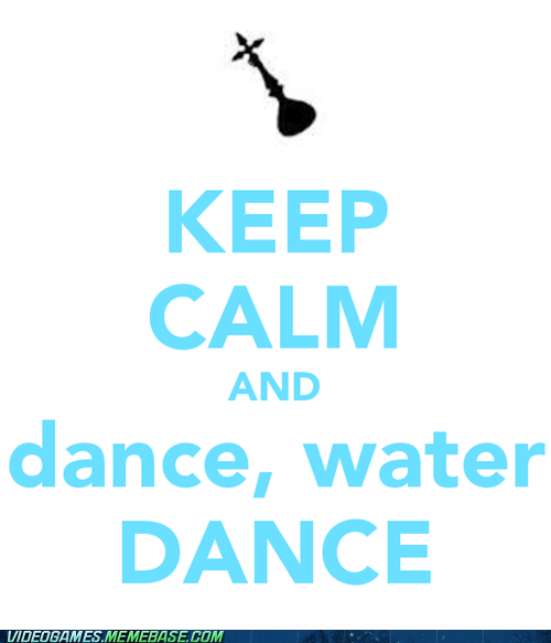 Keep Calm and Dance Water Dance