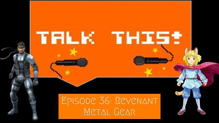 Ni No Kuni 2 and Metal Gear Solid on Talk This! video game podcast